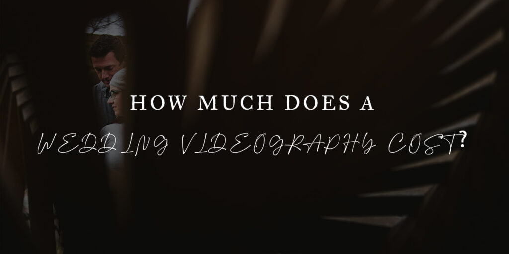 How Much Does A Wedding Videographer Cost? Shutter & Sound