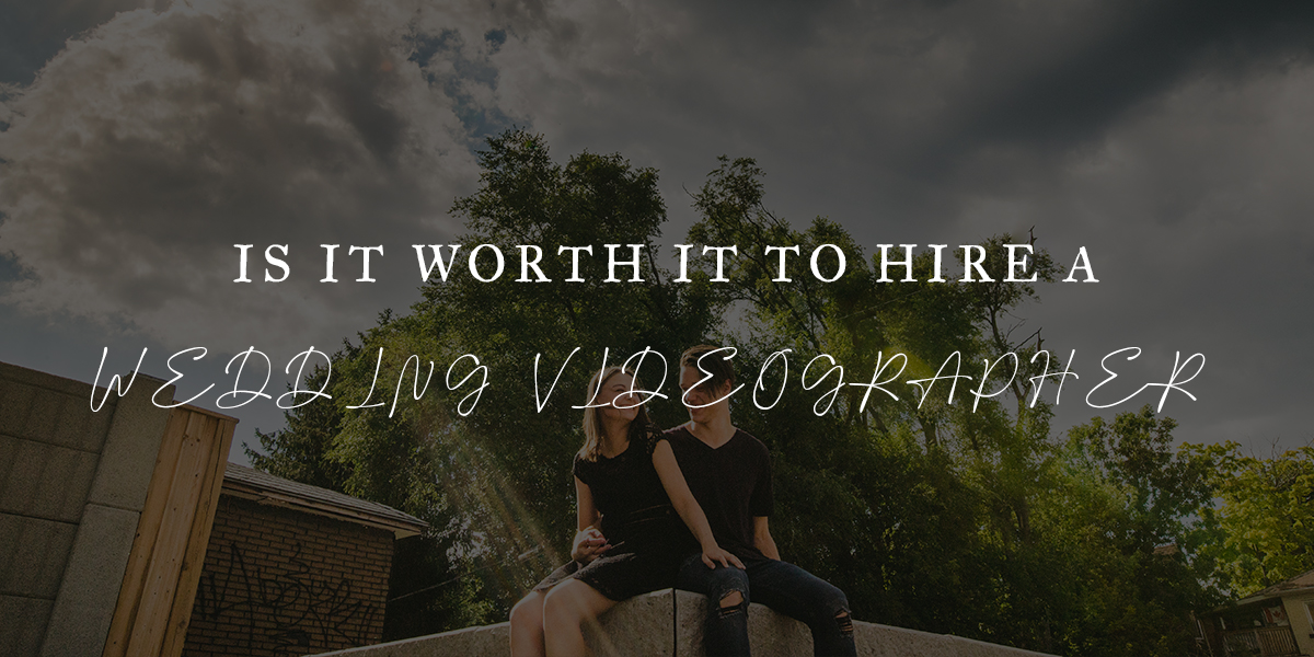 Is It Worth It to Hire a Wedding Videographer? Shutter & Sound
