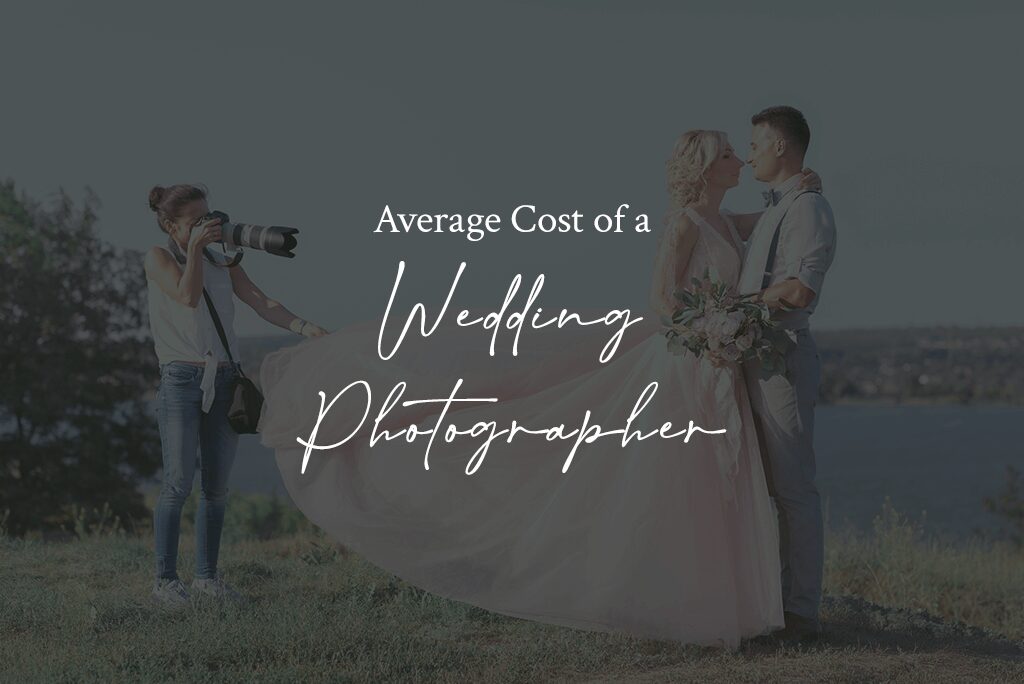 Average Cost of a Wedding Photographer