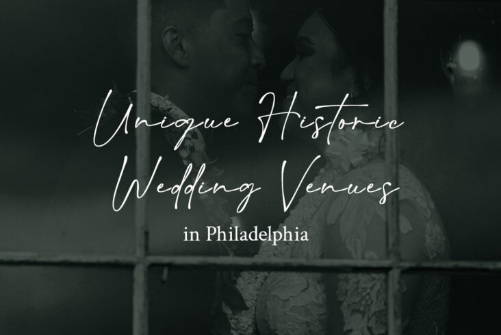 historic wedding venues in philadelphia