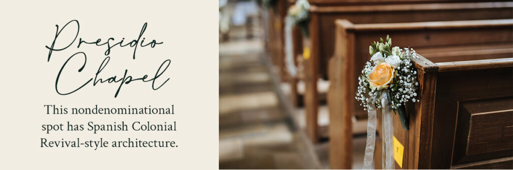 The Presidio Chapel is a nondenominational spot that has Spanish Colonial Revival-style architecture.