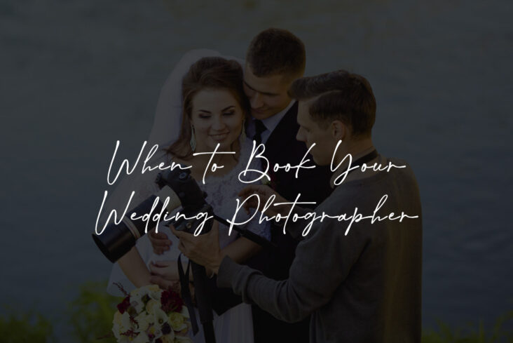 When to Book Your Wedding Photographer
